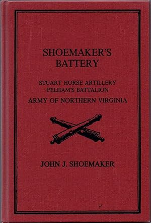 Shoemaker's Battery. Stuart Horse Artillery. Pelham's Battalion. Army of Northern Virginia