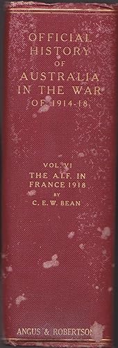 Official History of Australia in the War of 1914-1918 Vol VI The A.I.F. In France May 1918 - The ...