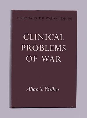 Clinical Problems of War Australia in the War 1939-1945 Medical Series