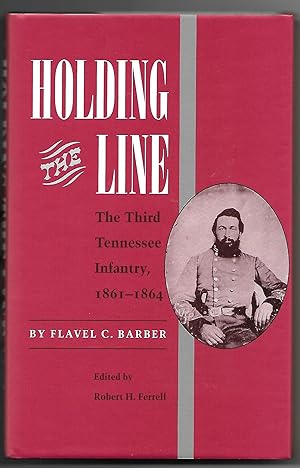 Immagine del venditore per Holding The Line - The Third Tennessee Infantry 1861-1864 venduto da Anchor Books