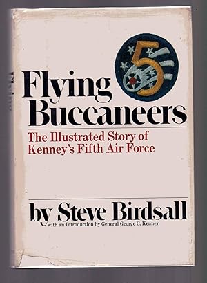 Flying Buccaneers The Illustrated Story of Kenney's Fifth Air Force