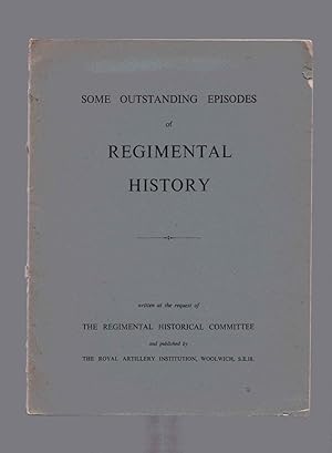 Some Outstanding Episodes of Regimental History