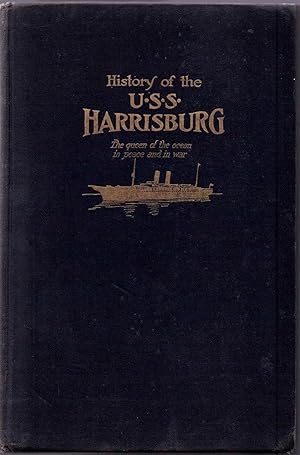 Imagen del vendedor de History of the U.S.S. Harrisburg The Queen of the ocean in peace and in War a la venta por Anchor Books