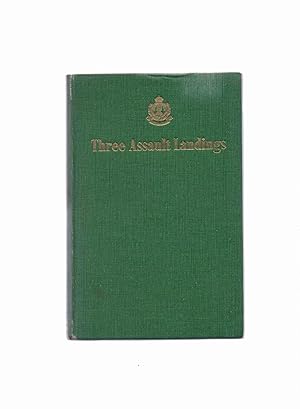 Seller image for Three Assault Landings, the Story of the 1st Bn. The Dorsetshire Regiment in Sicily, Italy and N. W. Europe for sale by Anchor Books