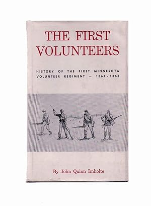 Seller image for The First Volunteers History of the First Minnesota Volunteer Regiment 1861-1865 for sale by Anchor Books