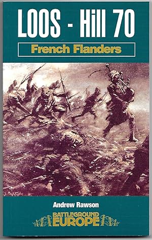 Loos - Hill 70 French Flanders The South Battleground Europe