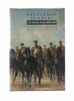 Seller image for Gentlemen in Khaki The British Army 1890-1990 for sale by Anchor Books