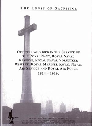 Cross of Sacrifice Volume II 2 Officers Who Died in the Service of The Royal Navy, Royal Navy Res...