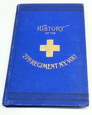 Imagen del vendedor de History of the 27th Regiment N. Y. Vols. a la venta por Old Editions Book Shop, ABAA, ILAB