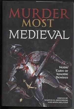 Imagen del vendedor de Murder Most Medieval Noble Tales of Ignoble Demises a la venta por E Ridge Fine Books
