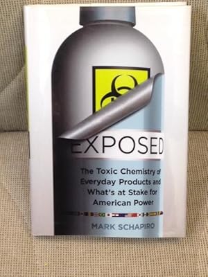 Seller image for Exposed ; the Toxic Chemistry of Everyday Products and What's at Stake for American Power for sale by My Book Heaven