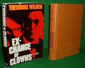 EXCHANGE OF CLOWNS A Novel [SIGNED COPY]