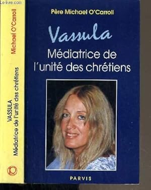 Imagen del vendedor de VASSULA - MEDIATRICE DE L'UNITE DES CHRETIENS a la venta por Le-Livre
