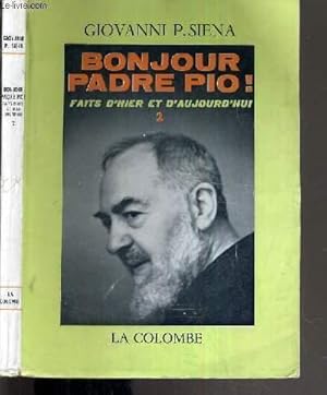 Bild des Verkufers fr BONJOUR PADRE PIO - FAITS D'HIER ET D'AUJOURD'HUI 2 zum Verkauf von Le-Livre