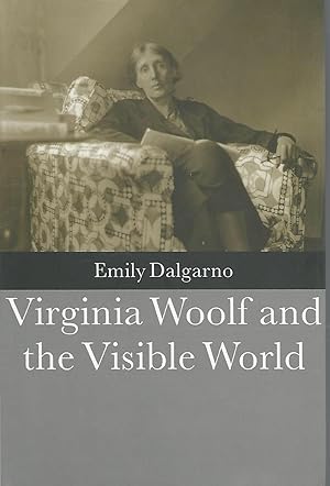 Image du vendeur pour Virginia Woolf and the Visible World mis en vente par Dorley House Books, Inc.