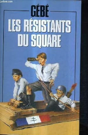 Bild des Verkufers fr LES RESISTANTS DU SQUARE. zum Verkauf von Le-Livre
