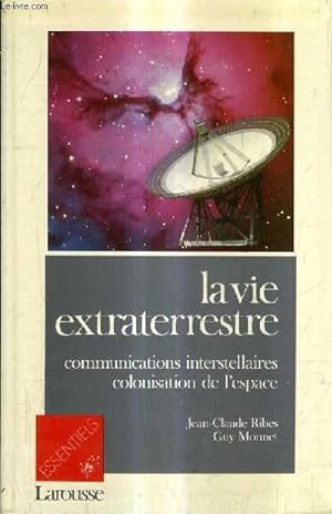 Seller image for LA VIE EXTRATERRESTRE COMMUNICATIONS INTERSTELLAIRES COLONISATION DE L'ESPACE. for sale by Le-Livre