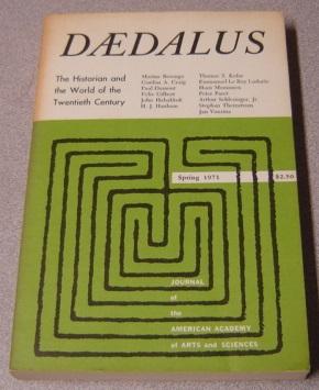 Daedalus: The Historian and the World of the Twentieth Century, Vol. 100, No. 2, Spring 1971 (Jou...
