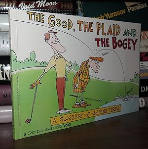 Seller image for THE GOOD, THE PLAID AND THE BOGEY A GLOSSARY OF GOLFING TERMS for sale by Rare Book Cellar