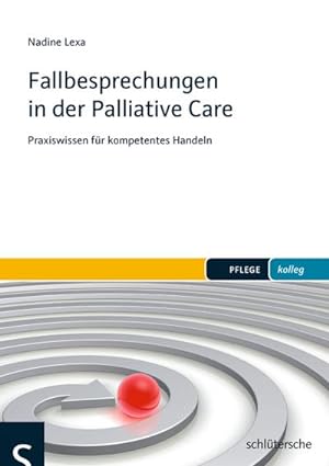 Bild des Verkufers fr Fallbesprechungen in der Palliative Care : Praxiswissen fr kompetentes Handeln zum Verkauf von AHA-BUCH GmbH