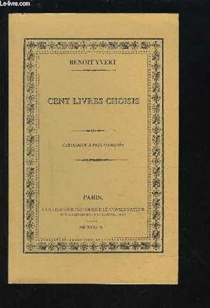 Seller image for CATALOGUE A PRIX MARQUES - CENT OEUVRES CHOISIS. for sale by Le-Livre