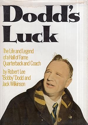 Bild des Verkufers fr Dodd's Luck: The Life and Legend of a Hall of Fame Quarterback and Coach zum Verkauf von A Cappella Books, Inc.