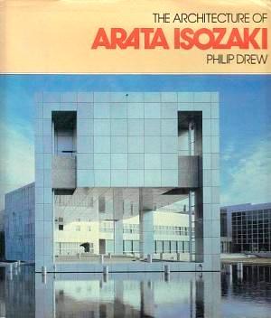 Imagen del vendedor de The Architecture of Arata Isozaki a la venta por LEFT COAST BOOKS