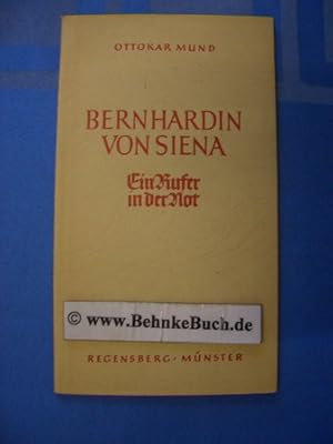 Bernhardin von Siena : Ein Rufer in der Not.