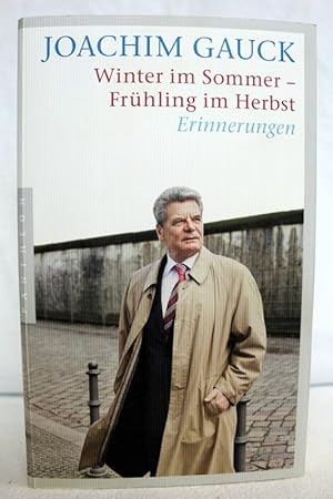 Winter im Sommer - Frühling im Herbst. Erinnerungen. In Zusammenarbeit mit Helga Hirsch