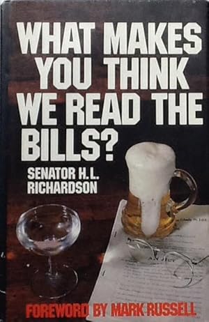 Image du vendeur pour What Makes You Think We Read the Bills mis en vente par Jay's Basement Books