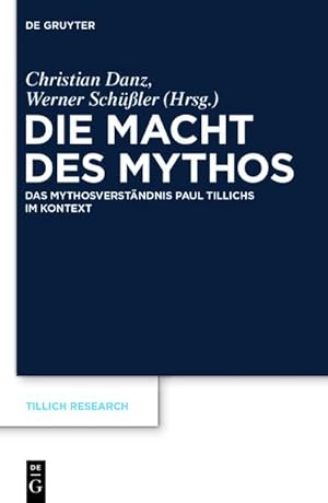 Bild des Verkufers fr Die Macht des Mythos : Das Mythosverstndnis Paul Tillichs im Kontext zum Verkauf von AHA-BUCH GmbH