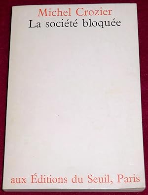 Image du vendeur pour LA SOCIETE BLOQUEE mis en vente par LE BOUQUINISTE