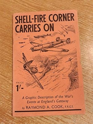 Shell-Fire Corner Carries on a Graphic Description of the War's Events at England's Gateway