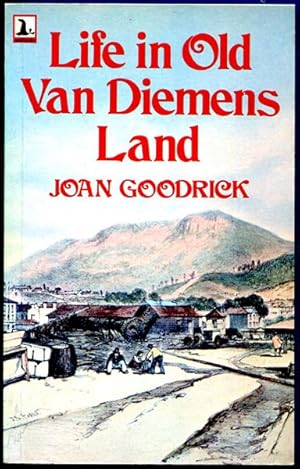 Seller image for Life in Old Van Diemens Land. for sale by Time Booksellers