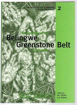 Seller image for The Geology of the Belingwe Greenstone Belt Zimbabwe. A Study of the evolution of Archaean Continenal Crust. for sale by Time Booksellers