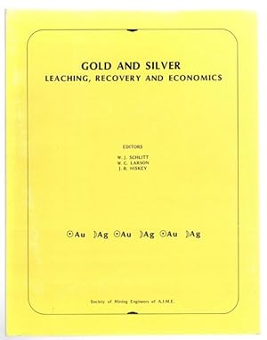 Image du vendeur pour Gold and Silver Leaching, Recovery and Economics. Proceedings from the 110th AIME Meeting Chicago, Illinois, February 22-26, 1981. mis en vente par Time Booksellers