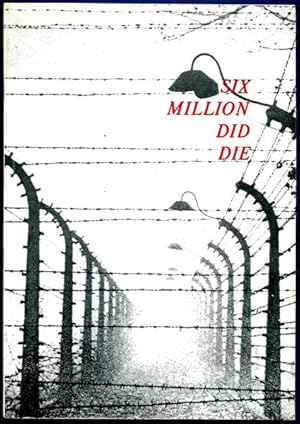 Imagen del vendedor de Six Million Did Die. The Truth Shall Prevail. a la venta por Time Booksellers