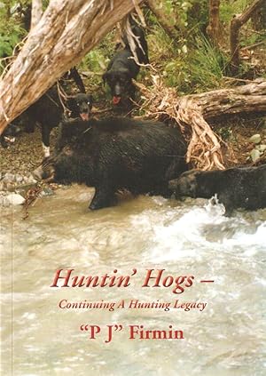 Imagen del vendedor de HUNTIN' HOGS: CONTINUING A HUNTING LEGACY. By "PJ" Firmin. a la venta por Coch-y-Bonddu Books Ltd