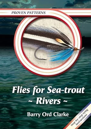 Seller image for PROVEN PATTERNS: FLIES FOR SEA-TROUT - RIVERS. By Barry Ord Clarke. for sale by Coch-y-Bonddu Books Ltd