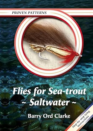 Bild des Verkufers fr PROVEN PATTERNS: FLIES FOR SEA-TROUT - SALTWATER. By Barry Ord Clarke. zum Verkauf von Coch-y-Bonddu Books Ltd