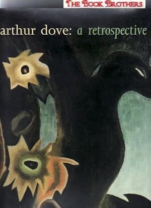 Bild des Verkufers fr Arthur Dove: A Retrospective zum Verkauf von THE BOOK BROTHERS