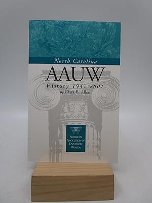 Seller image for North Carolina Aauw: History, 1947-2001 (Signed) for sale by Shelley and Son Books (IOBA)