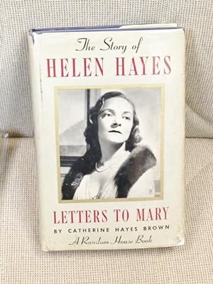 Imagen del vendedor de Letters to Mary, the Story of Helen Hayes a la venta por My Book Heaven
