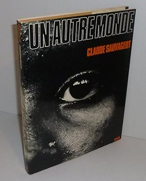 Un autre Monde. Denoël. Paris. 1971.