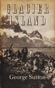 Glacier island The Official Account of the British south Georgia Expedition 1954-1955