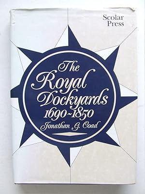 Bild des Verkufers fr The Royal Dockyards 1690-1850, architecture and engineering works of the sailing navy zum Verkauf von McLaren Books Ltd., ABA(associate), PBFA