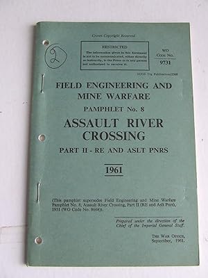 Bild des Verkufers fr Field Engineering and Mine Warfare, Pamphlet no. 8, Assault River Crossing, Part 2 - Royal Engineers and Assault Pioneers zum Verkauf von McLaren Books Ltd., ABA(associate), PBFA