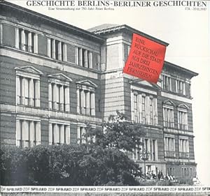 Imagen del vendedor de Geschichte Berlins-Berliner Geschichten. Eine Rckschau auf die Stadt aus drei Jahrzehnten Fernsehen. Eine Veranstaltung zur 750-Jahr-Feier Berlins 17.8.-20.11.1987. Martin-Gropius-Bau. a la venta por Fundus-Online GbR Borkert Schwarz Zerfa