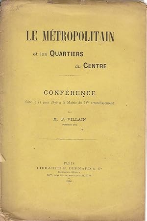 Le Métropolitain et les quartiers du centre. Conférence faite le 11 juin 1896 à la Mairie du IVe ...