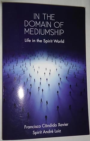 Imagen del vendedor de In the Domain of Mediumship: Life in the Spirit World a la venta por E. Manning Books